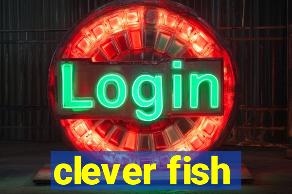 clever fish